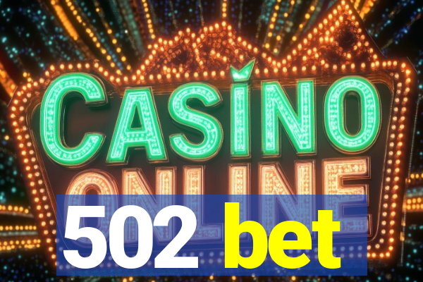 502 bet